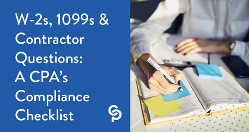 W-2s, 1099s & Contractor Questions: A CPA’s Compliance Checklist